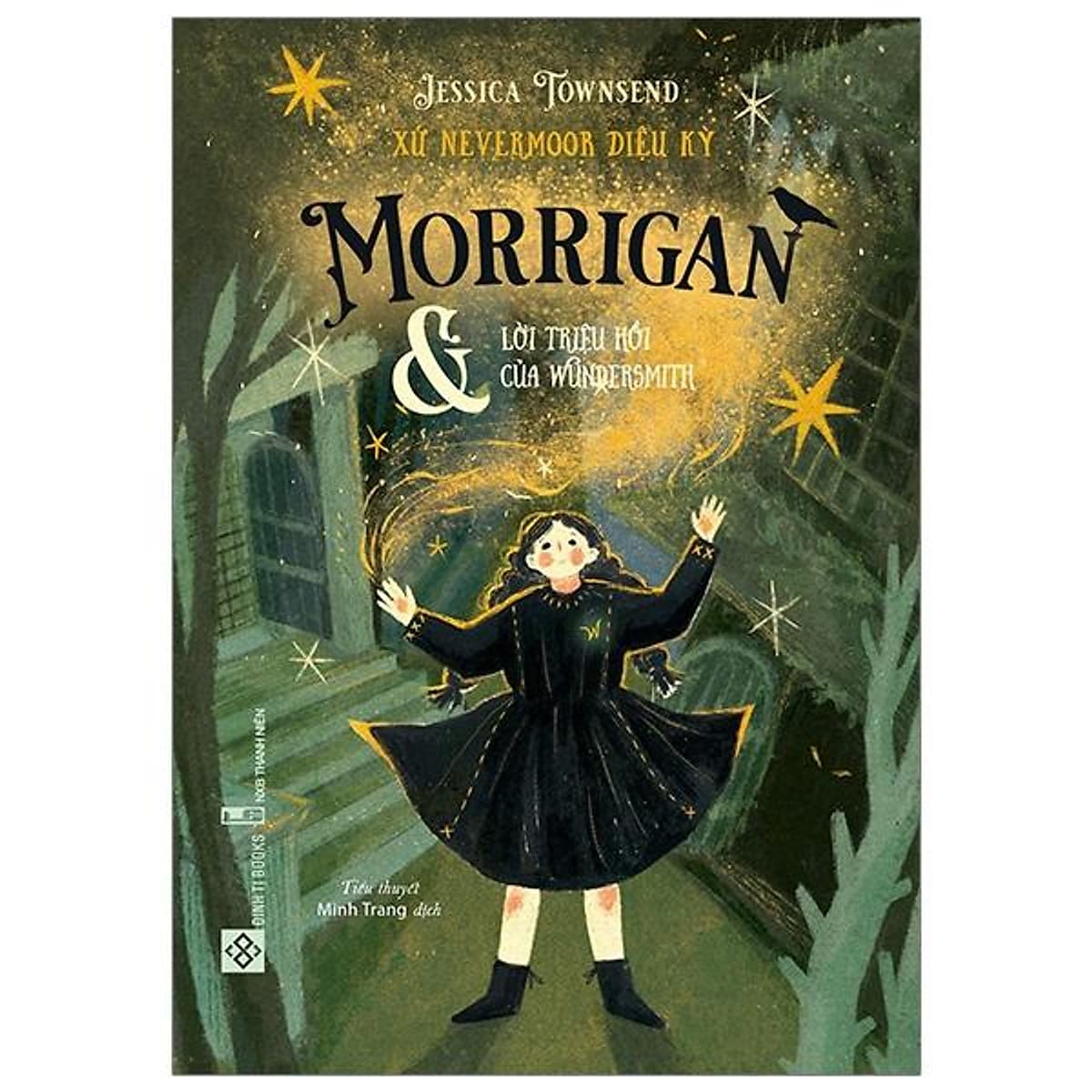 Bìa sách Xứ Nevermoor Diệu Kỳ - Morrigan Và Lời Triệu Hồi Của Wundersmith