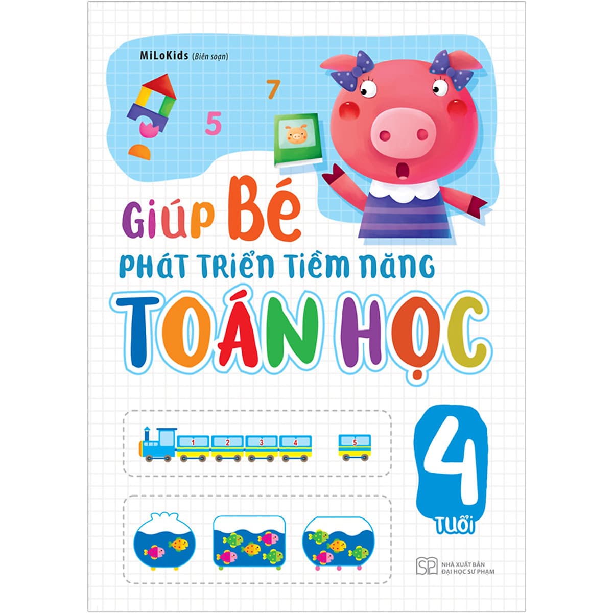 Bìa sách Giúp Bé Phát Triển Tiềm Năng Toán Học 4 Tuổi