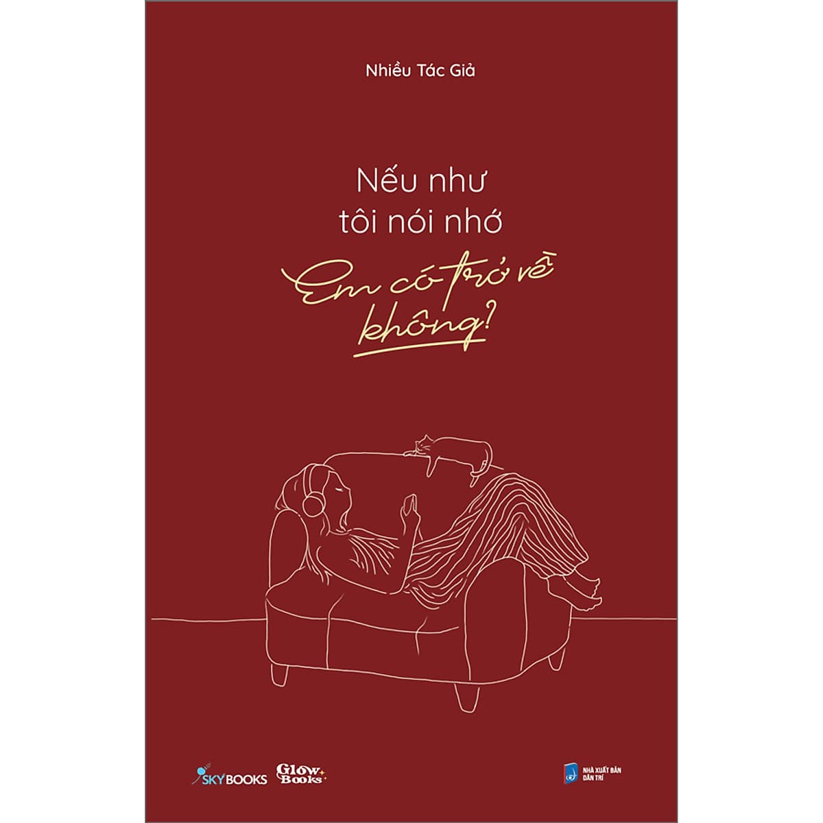 Bìa sách Nếu Như Tôi Nói Nhớ, Em Có Trở Về Không?
